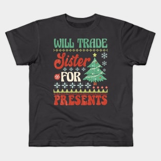 Will Trade Sister for Presents Kids T-Shirt